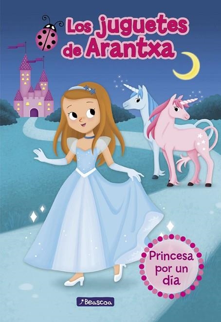 PRINCESA POR UN DÍA (LOS JUGUETES DE ARANTXA 2) | 9788448851309 | PARREÑO,ARANTXA/SÁNCHEZ,Mª JOSÉ/MARTÍNEZ,EMMA | Llibreria Geli - Llibreria Online de Girona - Comprar llibres en català i castellà