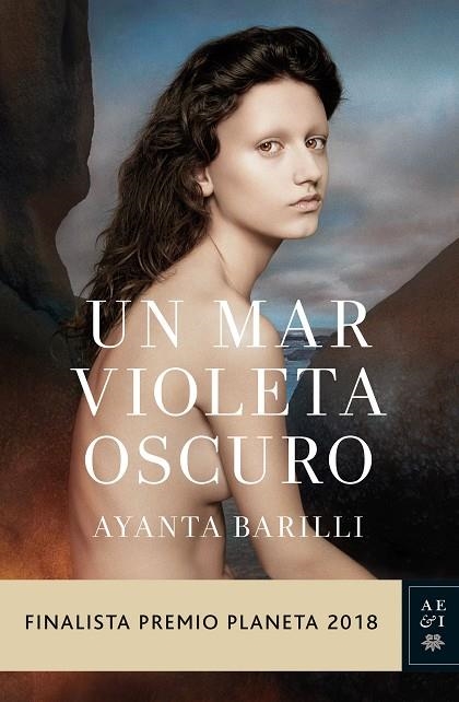 UN MAR VIOLETA OSCURO(FINALISTA PREMIO PLANETA 2018) | 9788408197416 | BARILLI,AYANTA | Llibreria Geli - Llibreria Online de Girona - Comprar llibres en català i castellà