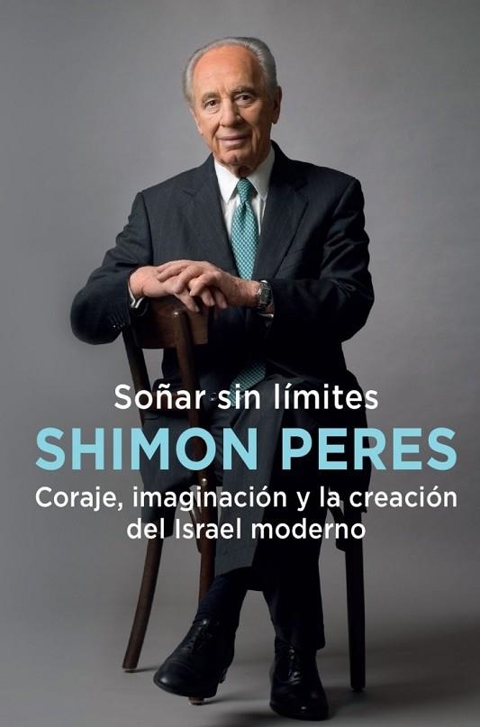 SOÑAR SIN LÍMITES.CORAJE,IMAGINACIÓN Y LA CREACIÓN DEL ISRAEL MODERNO | 9788494855160 | PERES,SHIMON | Llibreria Geli - Llibreria Online de Girona - Comprar llibres en català i castellà