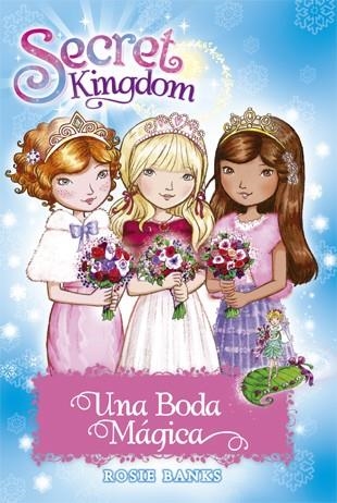 SECRET KINGDOM-58.UNA BODA MÁGICA | 9788424662103 | BANKS,ROSIE | Llibreria Geli - Llibreria Online de Girona - Comprar llibres en català i castellà