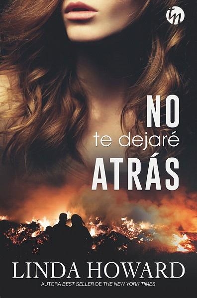 NO TE DEJARÉ ATRÁS | 9788491883968 | HOWARD,LINDA | Libreria Geli - Librería Online de Girona - Comprar libros en catalán y castellano