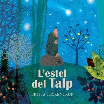 L'ESTEL DEL TALP | 9788417123666 | TECKENTRUP,BRITTA | Libreria Geli - Librería Online de Girona - Comprar libros en catalán y castellano