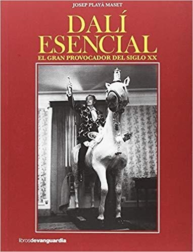 DALÍ ESENCIAL.EL GRAN PROVOCADOR DEL SIGLO XX | 9788416372522 | PLAYÀ MASSET,JOSEP | Llibreria Geli - Llibreria Online de Girona - Comprar llibres en català i castellà