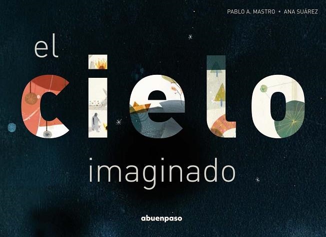 EL CIELO IMAGINADO | 9788494744679 | A. MASTRO,PABLO | Llibreria Geli - Llibreria Online de Girona - Comprar llibres en català i castellà