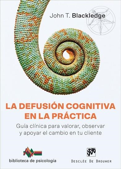 LA DEFUSIÓN COGNITIVA EN LA PRÁCTICA. GUÍA CLÍNICA PARA VALORAR, OBSERVAR Y APOYAR EL CAMBIO EN TU CLIENTE | 9788433030078 | BLACKLEDGE,JOHN T. | Llibreria Geli - Llibreria Online de Girona - Comprar llibres en català i castellà