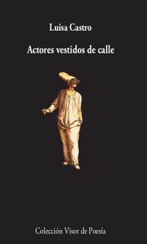 ACTORES VESTIDOS DE CALLE | 9788498953381 | CASTRO,LUISA | Llibreria Geli - Llibreria Online de Girona - Comprar llibres en català i castellà