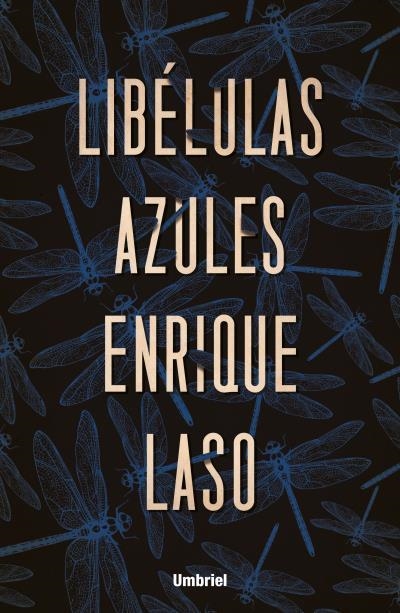 LIBÉLULAS AZULES | 9788416517091 | LASO,ENRIQUE | Llibreria Geli - Llibreria Online de Girona - Comprar llibres en català i castellà