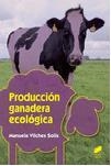 PRODUCCIÓN GANADERA ECOLÓGICA | 9788490773291 | VILCHES SOLÍS,MANUELA | Llibreria Geli - Llibreria Online de Girona - Comprar llibres en català i castellà