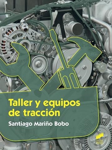 TALLER Y EQUIPOS DE TRACCIÓN | 9788491710363 | MARIÑO BOBO,SANTIAGO | Llibreria Geli - Llibreria Online de Girona - Comprar llibres en català i castellà