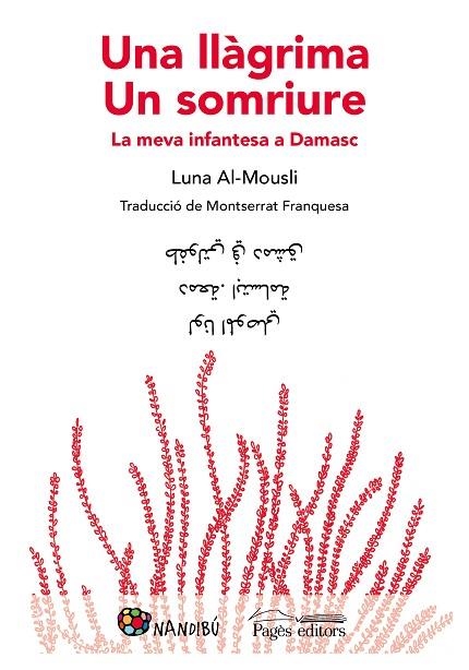 UNA LLÀGRIMA.UN SOMRIURE (CATALÀ/ÀRAB) | 9788413030302 | AL-MOUSLI,LUNA | Llibreria Geli - Llibreria Online de Girona - Comprar llibres en català i castellà