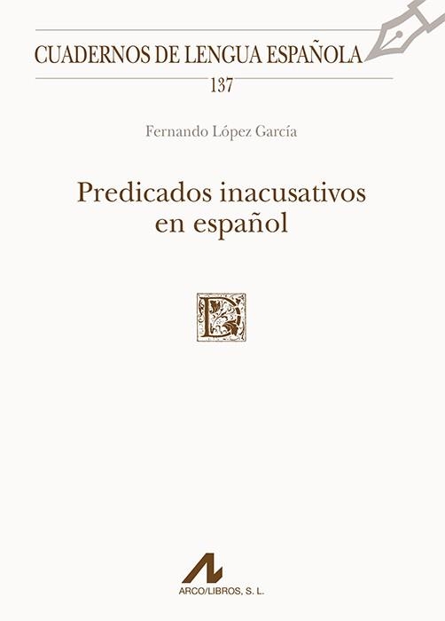 PREDICADOS INACUSATIVOS EN ESPAÑOL | 9788476359822 | LÓPEZ GARCÍA, FERNANDO | Libreria Geli - Librería Online de Girona - Comprar libros en catalán y castellano