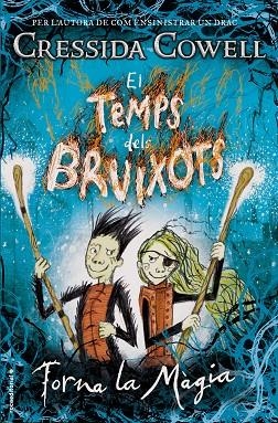 EL TEMPS DELS BRUIXOTS.TORNA LA MÀGIA | 9788417167011 | COWELL,CRESSIDA | Llibreria Geli - Llibreria Online de Girona - Comprar llibres en català i castellà