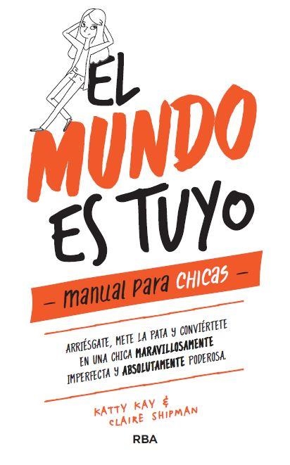 EL MUNDO ES TUYO.MANUAL PARA CHICAS | 9788427215405 | KEY,KATTY/SHIPMAN,CLAIRE | Llibreria Geli - Llibreria Online de Girona - Comprar llibres en català i castellà