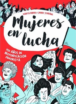 MUJERES EN LUCHA.150 AÑOS DE REIVINDICACIÓN FEMINISTA | 9788491871439 | BREEN,MARTA/JORDAHL,JENNY | Llibreria Geli - Llibreria Online de Girona - Comprar llibres en català i castellà