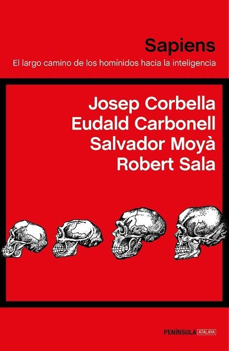 SAPIENS.EL LARGO CAMINO DE LOS HOMÍNIDOS HACIA LA INTELIGENCIA | 9788499427430 | CARBONELL,EUDALD/MOYÀ,SALVADOR/SALA,ROBERT/CORBELLA DOMÈNECH,JOSEP | Llibreria Geli - Llibreria Online de Girona - Comprar llibres en català i castellà