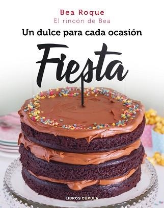 FIESTA.UN DULCE PARA CADA OCASIÓN | 9788448025083 | ROQUE,BEATRIZ | Llibreria Geli - Llibreria Online de Girona - Comprar llibres en català i castellà