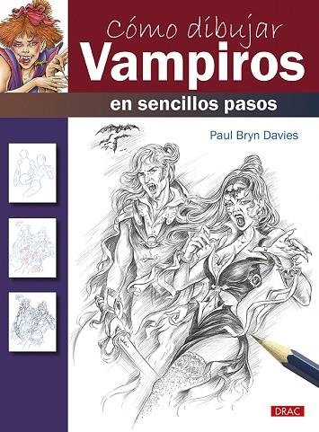 CÓMO DIBUJAR VAMPIROS EN SENCILLOS PASOS | 9788498746082 | BRYN DAVIES,PAUL | Llibreria Geli - Llibreria Online de Girona - Comprar llibres en català i castellà