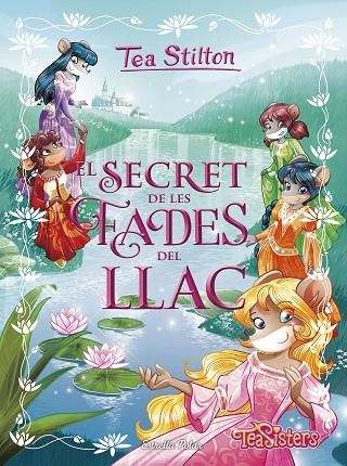 EL SECRET DE LES FADES DEL LLAC | 9788491376729 | STILTON,TEA | Llibreria Geli - Llibreria Online de Girona - Comprar llibres en català i castellà