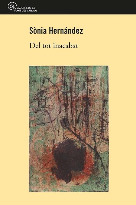 DEL TOT INACABAT | 9788490347799 | HERNÁNDEZ,SÒNIA | Llibreria Geli - Llibreria Online de Girona - Comprar llibres en català i castellà