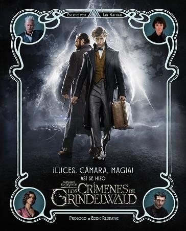 LUCES,CÁMARA Y MAGIA! ASÍ SE HIZO ANIMALES FANTÁSTICOS: LOS CRÍMENES DE GRINDELWALD | 9788491393221 | NATHAN,IAN | Llibreria Geli - Llibreria Online de Girona - Comprar llibres en català i castellà