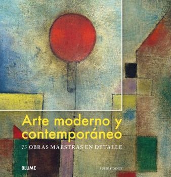 ARTE MODERNO Y CONTEMPORÁNEO.75 0BRAS MAESTRAS EN DETALLE | 9788417492335 | HODGE,SUSIE | Libreria Geli - Librería Online de Girona - Comprar libros en catalán y castellano