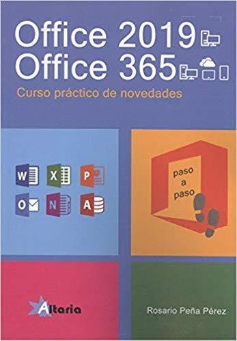 OFFICE 2019.OFFICE 365(CURSO PRACTICO DE NOVEDADES) | 9788494731976 | PEÑA PÉREZ,ROSARIO | Llibreria Geli - Llibreria Online de Girona - Comprar llibres en català i castellà