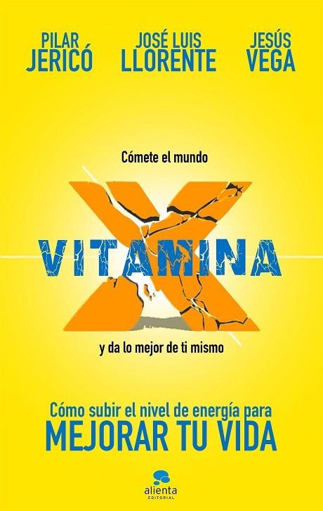 VITAMINA X.CÓMO SUBIR TU NIVEL DE ENERGÍA PARA MEJORAR TU VIDA | 9788417568054 | JERICÓ,PILAR/VEGA DE LA FALLA,JESÚS/LLORENTE GENTO,JOSÉ LUIS | Llibreria Geli - Llibreria Online de Girona - Comprar llibres en català i castellà