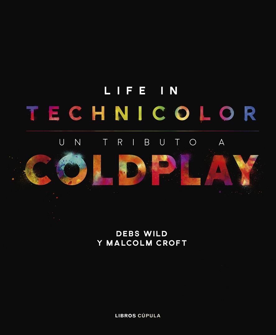 COLDPLAY.LIFE IN TECHNICOLOR | 9788448025113 | CROFT,MALCOLM/WILD,DEBS | Llibreria Geli - Llibreria Online de Girona - Comprar llibres en català i castellà