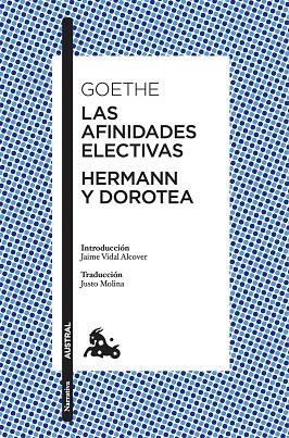 LAS AFINIDADES ELECTIVAS/HERMANN Y DOROTEA | 9788408197218 | VON GOETHE,JOHANN WOLFGANG | Llibreria Geli - Llibreria Online de Girona - Comprar llibres en català i castellà