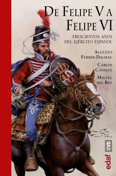 DE FELIPE V A FELIPE VI | 9788441438910 | CANALES, CARLOS/DEL REY, MIGUEL | Llibreria Geli - Llibreria Online de Girona - Comprar llibres en català i castellà