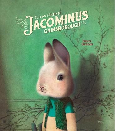 EL LLIBRE D'HORES DE JACOMINUS GAINSBOROUGH | 9788447937424 | DAUTREMER,RÉBECCA | Llibreria Geli - Llibreria Online de Girona - Comprar llibres en català i castellà