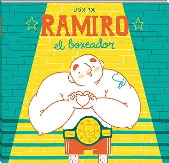 RAMIRO,EL BOXEADOR | 9788417497057 | BOU,LIRIOS | Llibreria Geli - Llibreria Online de Girona - Comprar llibres en català i castellà