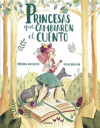 PRINCESAS QUE CAMBIARON EL CUENTO | 9788448851064 | MOSQUERA,VIRGINIA/SÁNCHEZ,LYDIA | Llibreria Geli - Llibreria Online de Girona - Comprar llibres en català i castellà