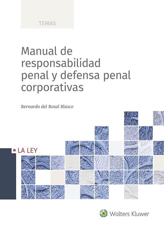 MANUAL DE RESPONSABILIDAD PENAL Y DEFENSA PENAL CORPORATIVAS | 9788490207673 | DEL ROSAL BLASCO,BERNARDO | Llibreria Geli - Llibreria Online de Girona - Comprar llibres en català i castellà