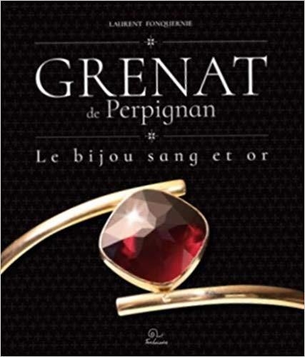 GRENAT DE PERPIGNAN.LE BIJOU SANG ET OR | 9782849742679 | FONQUERNIE,LAURENT | Llibreria Geli - Llibreria Online de Girona - Comprar llibres en català i castellà