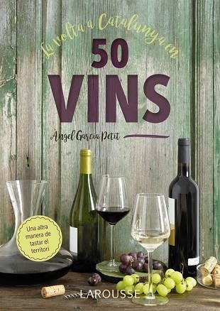 LA VOLTA A CATALUNYA EN 50 VINS | 9788417273521 | GARCIA PETIT,ÀNGEL | Llibreria Geli - Llibreria Online de Girona - Comprar llibres en català i castellà