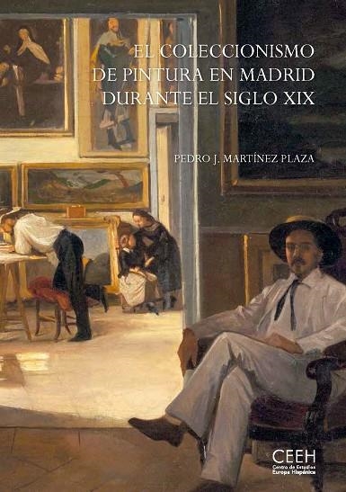 EL COLECCIONISMO DE PINTURA EN MADRID DURANTE EL SIGLO XIX | 9788415245810 | MARTÍNEZ PLAZA,PEDRO | Llibreria Geli - Llibreria Online de Girona - Comprar llibres en català i castellà