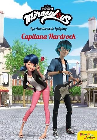 MIRACULOUS.LAS AVENTURAS DE LADYBUG.CAPITANA HARDROCK | 9788408196945 | Libreria Geli - Librería Online de Girona - Comprar libros en catalán y castellano