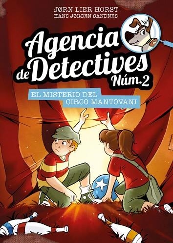 AGENCIA DE DETECTIVES NÚM. 2-9.EL MISTERIO DEL CIRCO MANTOVANI  | 9788424663605 | HORST,JORN LIER | Llibreria Geli - Llibreria Online de Girona - Comprar llibres en català i castellà