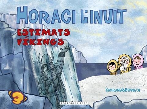 HORACI L'INUIT.ESTIMATS VÍKINGS | 9788417183936 | SARRAMIA,OSCAR/ESPINACH,ANNA | Llibreria Geli - Llibreria Online de Girona - Comprar llibres en català i castellà