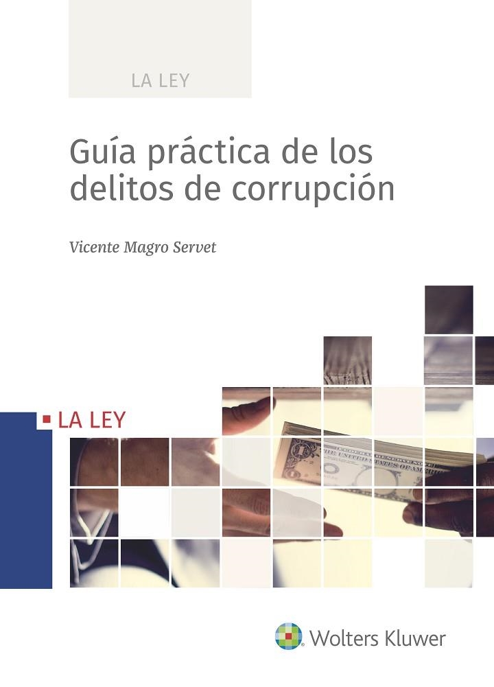 GUÍA PRÁCTICA DE LOS DELITOS DE CORRUPCIÓN | 9788490207512 | MAGRO SERVET,VICENTE | Llibreria Geli - Llibreria Online de Girona - Comprar llibres en català i castellà