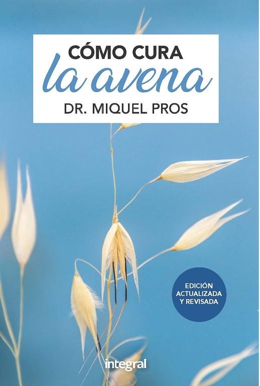 CÓMO CURA LA AVENA | 9788491181415 | PROS,MIQUEL | Llibreria Geli - Llibreria Online de Girona - Comprar llibres en català i castellà