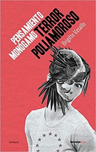 PENSAMIENTO MONÓGAMO,TERROR POLIAMOROSO	 | 9788416227242 | VASALLO,BRIGITTE | Llibreria Geli - Llibreria Online de Girona - Comprar llibres en català i castellà