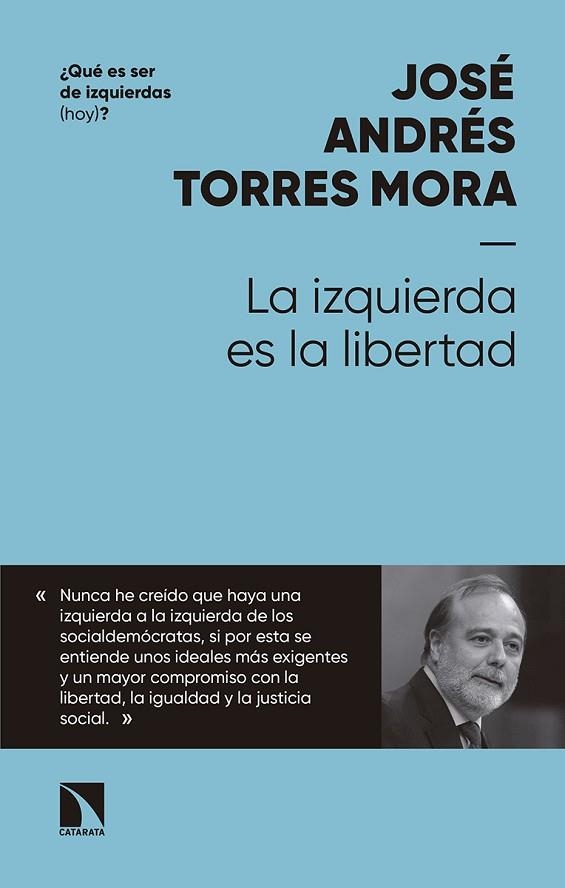 LA IZQUIERDA ES LA LIBERTAD | 9788490975695 | TORRES MORA,JOSÉ ANDRÉS | Llibreria Geli - Llibreria Online de Girona - Comprar llibres en català i castellà