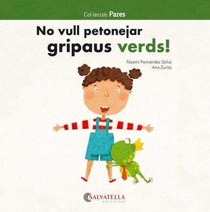 NO VULL PETONEJAR GRIPAUS VERDS! | 9788417091811 | FERNÁNDEZ SELVA,NOEMÍ | Llibreria Geli - Llibreria Online de Girona - Comprar llibres en català i castellà