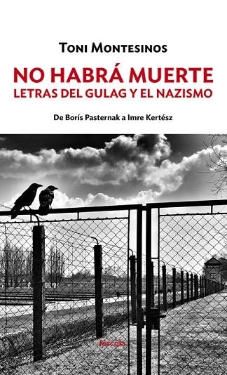 NO HABRÁ MUERTE.LETRAS DEL GULAG Y EL NAZISMO | 9788417425203 | MONTESINOS,TONI | Libreria Geli - Librería Online de Girona - Comprar libros en catalán y castellano