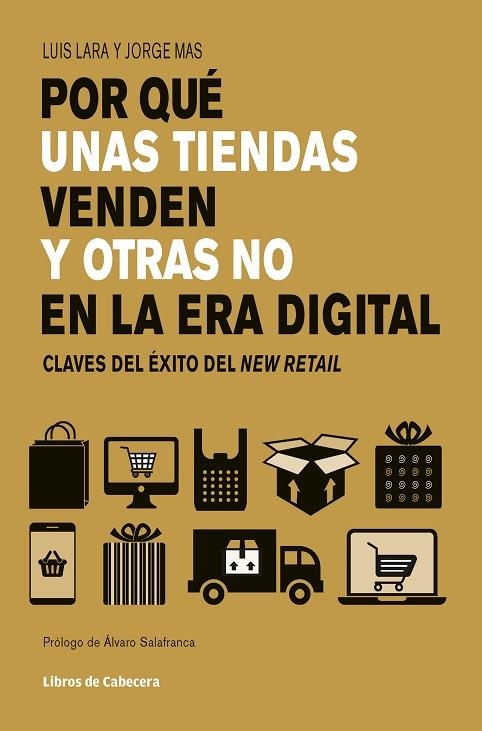 POR QUÉ UNAS TIENDAS VENDEN Y OTRAS NO EN LA ERA DIGITAL.CLAVES DEL ÉXITO DEL NEW RETAIL | 9788494907906 | MAS VELASCO,JORDI/LARA ARIAS,LUIS | Llibreria Geli - Llibreria Online de Girona - Comprar llibres en català i castellà