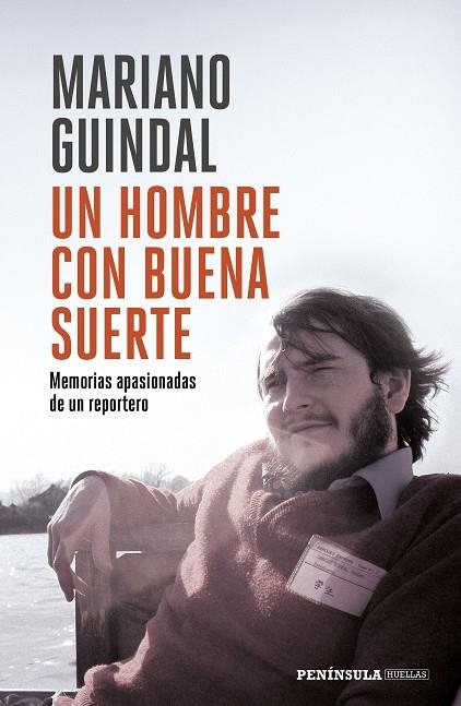 UN HOMBRE CON BUENA SUERTE.MEMORIAS APASIONADAS DE UN REPORTERO | 9788499427454 | GUINDAL,MARIANO | Libreria Geli - Librería Online de Girona - Comprar libros en catalán y castellano