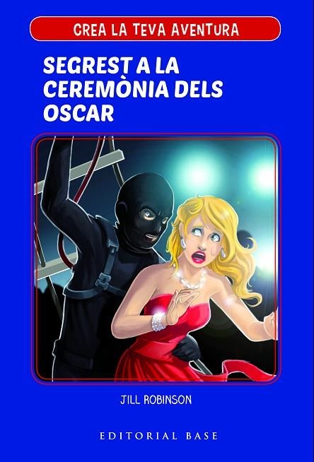 SEGREST A LA CERIMÒNIA DELS OSCAR(CREA LA TEVA PRÒPIA AVENTURA-2) | 9788417183967 | ROBINSON,JILL | Llibreria Geli - Llibreria Online de Girona - Comprar llibres en català i castellà