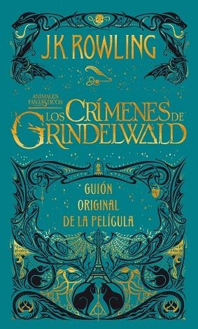 LOS CRÍMENES DE GRINDELWALD.GUIÓN ORIGINAL DE LA PELÍCULA | 9788498389081 | ROWLING,J. K. | Llibreria Geli - Llibreria Online de Girona - Comprar llibres en català i castellà